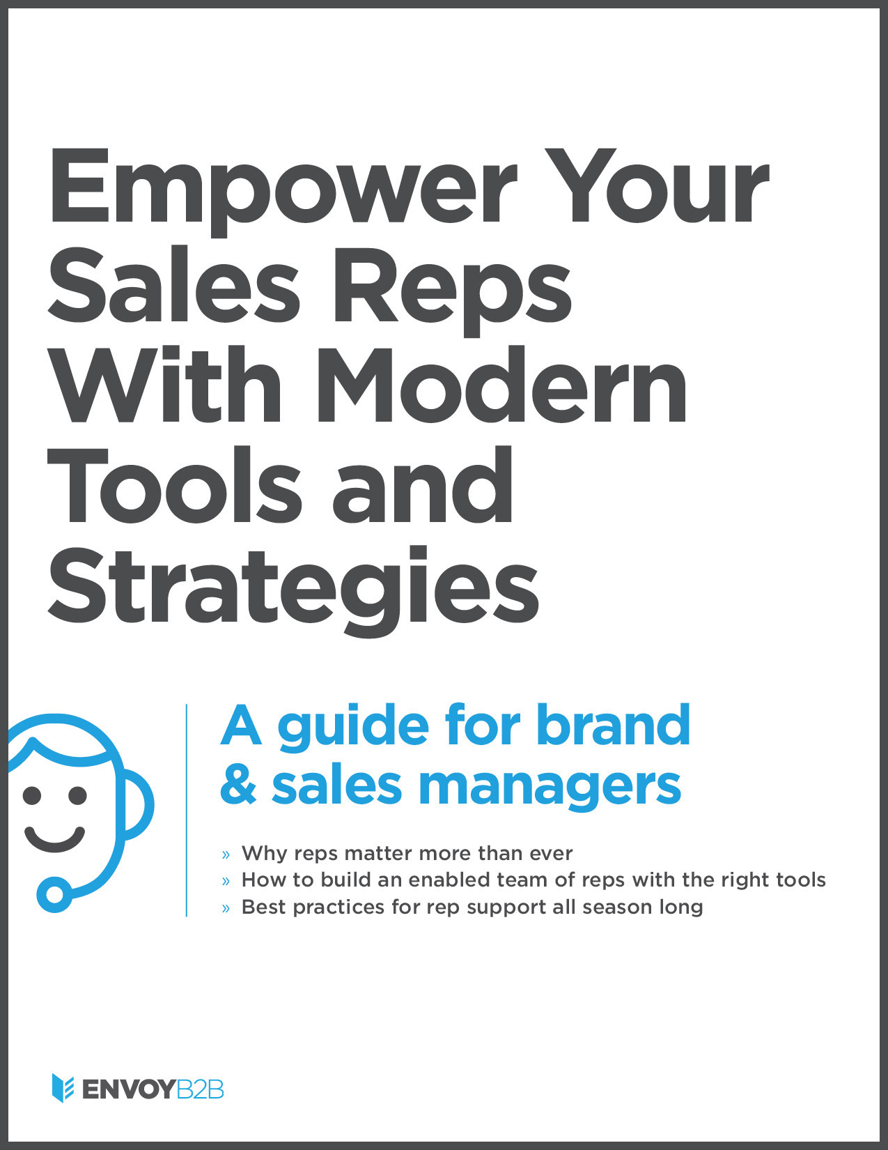Empower Your Sales Reps With Modern Tools and Strategies Empower Your Sales Reps With Modern Tools and Strategies